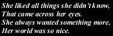 She liked all things she didn't know...